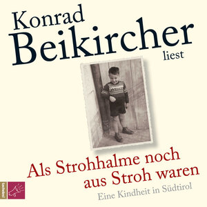 Buchcover Als Strohhalme noch aus Stroh waren | Konrad Beikircher | EAN 9783864842917 | ISBN 3-86484-291-3 | ISBN 978-3-86484-291-7