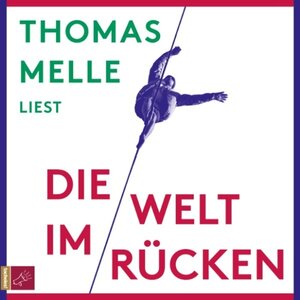 Buchcover Die Welt im Rücken (Ungekürzt) (Download) | Thomas Melle | EAN 9783864844430 | ISBN 3-86484-443-6 | ISBN 978-3-86484-443-0