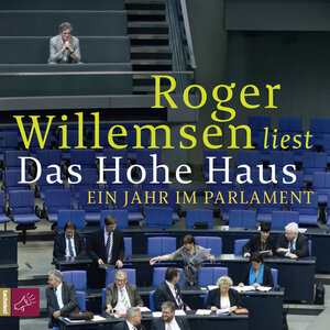 Buchcover Das Hohe Haus | Roger Willemsen | EAN 9783864845161 | ISBN 3-86484-516-5 | ISBN 978-3-86484-516-1