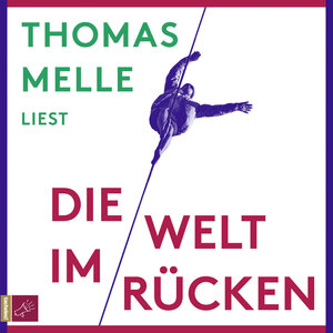 Buchcover Die Welt im Rücken | Thomas Melle | EAN 9783864847868 | ISBN 3-86484-786-9 | ISBN 978-3-86484-786-8