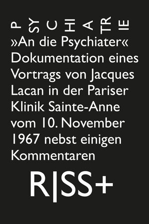 Buchcover RISS+ »Psychiatrie« | Jacques Lacan | EAN 9783864852015 | ISBN 3-86485-201-3 | ISBN 978-3-86485-201-5