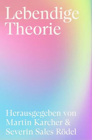 Buchcover Lebendige Theorie | Carolin Bebek | EAN 9783864852565 | ISBN 3-86485-256-0 | ISBN 978-3-86485-256-5