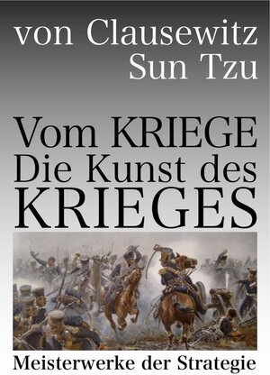 Buchcover Vom Kriege & Die Kunst des Krieges | Carl von Clausewitz | EAN 9783864869815 | ISBN 3-86486-981-1 | ISBN 978-3-86486-981-5