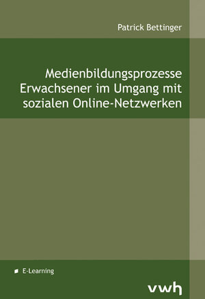 Buchcover Medienbildungsprozesse Erwachsener im Umgang mit sozialen Online-Netzwerken | Patrick Bettinger | EAN 9783864880209 | ISBN 3-86488-020-3 | ISBN 978-3-86488-020-9