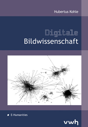 Buchcover Digitale Bildwissenschaft | Hubertus Kohle | EAN 9783864880476 | ISBN 3-86488-047-5 | ISBN 978-3-86488-047-6