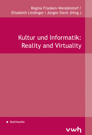 Buchcover Kultur und Informatik: Reality and Virtuality  | EAN 9783864880643 | ISBN 3-86488-064-5 | ISBN 978-3-86488-064-3