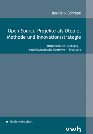 Buchcover Open-Source-Projekte als Utopie, Methode und Innovationsstrategie | Jan-Felix Schrape | EAN 9783864880896 | ISBN 3-86488-089-0 | ISBN 978-3-86488-089-6