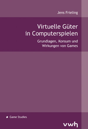 Buchcover Virtuelle Güter in Computerspielen | Jens Frieling | EAN 9783864881152 | ISBN 3-86488-115-3 | ISBN 978-3-86488-115-2