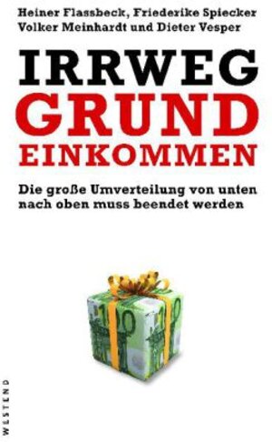 Buchcover Irrweg Grundeinkommen | Heiner Flassbeck | EAN 9783864890062 | ISBN 3-86489-006-3 | ISBN 978-3-86489-006-2