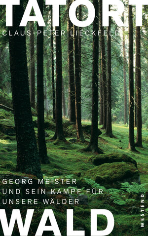 Buchcover Tatort Wald | Claus-Peter Lieckfeld | EAN 9783864890123 | ISBN 3-86489-012-8 | ISBN 978-3-86489-012-3