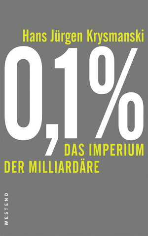 Buchcover 0,1% - Das Imperium der Milliardäre | Hans-Jürgen Krysmanski | EAN 9783864890239 | ISBN 3-86489-023-3 | ISBN 978-3-86489-023-9