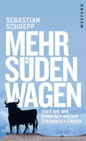 Buchcover Mehr Süden wagen | Sebastian Schoepp | EAN 9783864890703 | ISBN 3-86489-070-5 | ISBN 978-3-86489-070-3