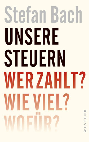 Buchcover Unsere Steuern | Stefan Bach | EAN 9783864890833 | ISBN 3-86489-083-7 | ISBN 978-3-86489-083-3