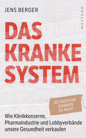 Buchcover Das kranke System | Jens Berger | EAN 9783864891373 | ISBN 3-86489-137-X | ISBN 978-3-86489-137-3