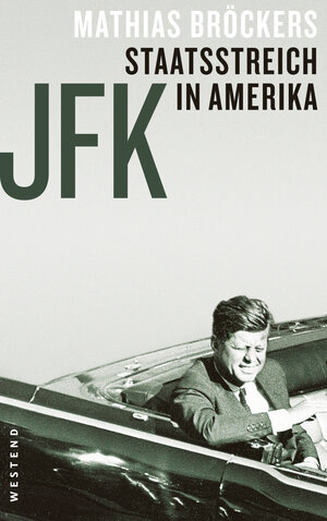 Buchcover JFK - Staatsstreich in Amerika | Mathias Bröckers | EAN 9783864891427 | ISBN 3-86489-142-6 | ISBN 978-3-86489-142-7