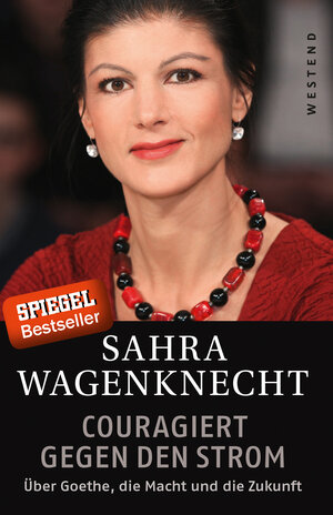Buchcover Couragiert gegen den Strom | Sahra Wagenknecht | EAN 9783864891878 | ISBN 3-86489-187-6 | ISBN 978-3-86489-187-8