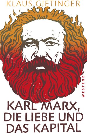 Buchcover Karl Marx, die Liebe und das Kapital | Klaus Gietinger | EAN 9783864892042 | ISBN 3-86489-204-X | ISBN 978-3-86489-204-2