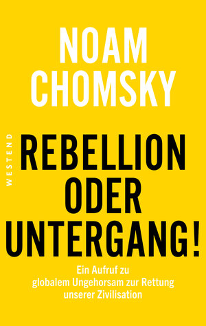 Buchcover Rebellion oder Untergang! | Noam Chomsky | EAN 9783864893148 | ISBN 3-86489-314-3 | ISBN 978-3-86489-314-8