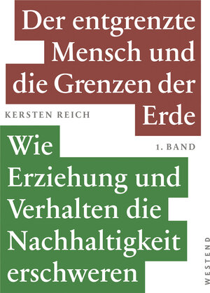 Buchcover Der entgrenzte Mensch und die Grenzen der Erde - Band 1 | Kersten Reich | EAN 9783864893186 | ISBN 3-86489-318-6 | ISBN 978-3-86489-318-6