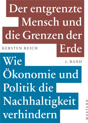 Buchcover Der entgrenzte Mensch und die Grenzen der Erde - Band 2 | Kersten Reich | EAN 9783864893193 | ISBN 3-86489-319-4 | ISBN 978-3-86489-319-3
