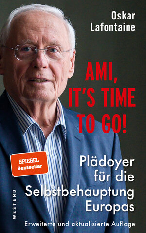 Buchcover Ami, it's time to go | Oskar Lafontaine | EAN 9783864894060 | ISBN 3-86489-406-9 | ISBN 978-3-86489-406-0