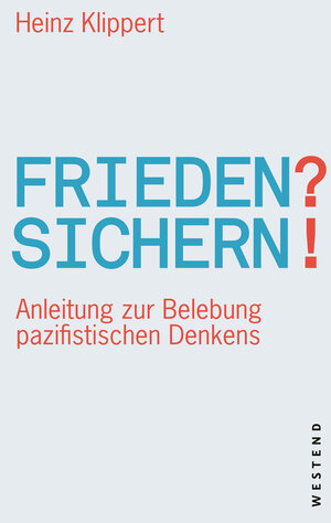 Buchcover Frieden? Sichern! | Heinz Klippert | EAN 9783864894343 | ISBN 3-86489-434-4 | ISBN 978-3-86489-434-3