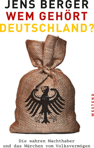 Buchcover Wem gehört Deutschland? | Jens Berger | EAN 9783864895470 | ISBN 3-86489-547-2 | ISBN 978-3-86489-547-0