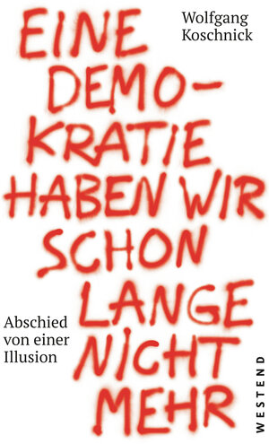 Buchcover Eine Demokratie haben wir schon lange nicht mehr | Wolfgang Koschnick | EAN 9783864896286 | ISBN 3-86489-628-2 | ISBN 978-3-86489-628-6