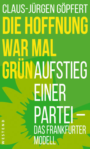 Buchcover Die Hoffnung war mal grün | Claus-Jürgen Göpfert | EAN 9783864896316 | ISBN 3-86489-631-2 | ISBN 978-3-86489-631-6