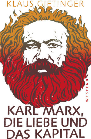 Buchcover Karl Marx, die Liebe und das Kapital | Klaus Gietinger | EAN 9783864896972 | ISBN 3-86489-697-5 | ISBN 978-3-86489-697-2