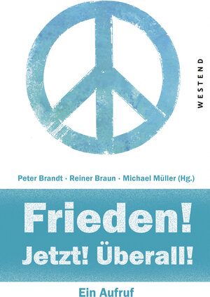Buchcover Frieden! Jetzt! Überall! | Michael Müller | EAN 9783864897443 | ISBN 3-86489-744-0 | ISBN 978-3-86489-744-3