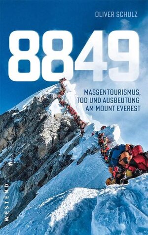 Buchcover 8849: Massentourismus, Tod und Ausbeutung am Mount Everest | Schulz, Oliver | EAN 9783864898617 | ISBN 3-86489-861-7 | ISBN 978-3-86489-861-7