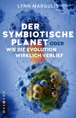 Buchcover Der symbiotische Planet oder Wie die Evolution wirklich verlief | Lynn Margulis | EAN 9783864899072 | ISBN 3-86489-907-9 | ISBN 978-3-86489-907-2