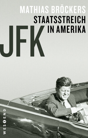Buchcover JFK - Staatsstreich in Amerika | Mathias Bröckers | EAN 9783864899218 | ISBN 3-86489-921-4 | ISBN 978-3-86489-921-8