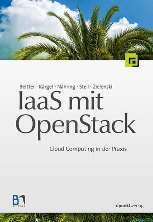 Buchcover IaaS mit OpenStack | Tilmann Beitter | EAN 9783864900389 | ISBN 3-86490-038-7 | ISBN 978-3-86490-038-9