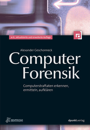 Buchcover Computer-Forensik | Alexander Geschonneck | EAN 9783864901331 | ISBN 3-86490-133-2 | ISBN 978-3-86490-133-1