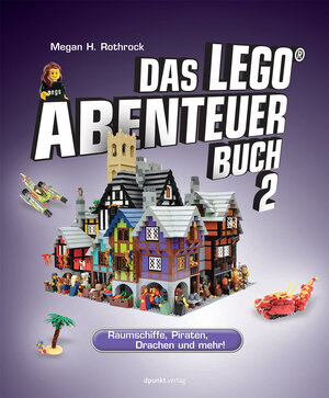 Buchcover Das LEGO®-Abenteuerbuch 2 | Megan H. Rothrock | EAN 9783864901782 | ISBN 3-86490-178-2 | ISBN 978-3-86490-178-2