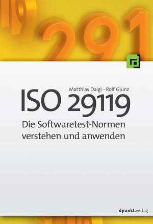 Buchcover ISO 29119 - Die Softwaretest-Normen verstehen und anwenden | Matthias Daigl | EAN 9783864902376 | ISBN 3-86490-237-1 | ISBN 978-3-86490-237-6