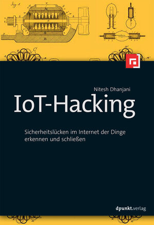 Buchcover IoT-Hacking | Nitesh Dhanjani | EAN 9783864903434 | ISBN 3-86490-343-2 | ISBN 978-3-86490-343-4