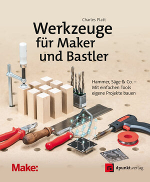 Buchcover Werkzeuge für Maker und Bastler | Charles Platt | EAN 9783864904608 | ISBN 3-86490-460-9 | ISBN 978-3-86490-460-8