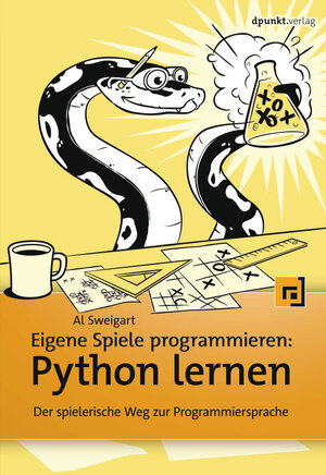 Buchcover Eigene Spiele programmieren – Python lernen | Al Sweigart | EAN 9783864904929 | ISBN 3-86490-492-7 | ISBN 978-3-86490-492-9