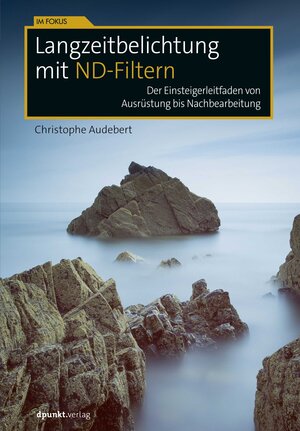 Buchcover Langzeitbelichtung mit ND-Filtern | Christophe Audebert | EAN 9783864905469 | ISBN 3-86490-546-X | ISBN 978-3-86490-546-9