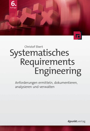 Buchcover Systematisches Requirements Engineering | Christof Ebert | EAN 9783864905629 | ISBN 3-86490-562-1 | ISBN 978-3-86490-562-9