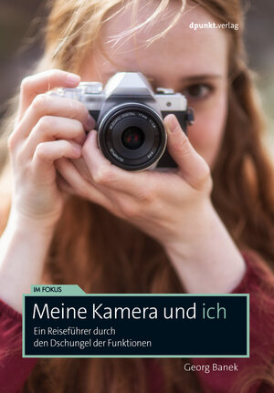 Buchcover Meine Kamera und ich | Georg Banek | EAN 9783864905711 | ISBN 3-86490-571-0 | ISBN 978-3-86490-571-1