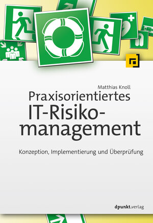 Buchcover Praxisorientiertes IT-Risikomanagement | Matthias Knoll | EAN 9783864906558 | ISBN 3-86490-655-5 | ISBN 978-3-86490-655-8