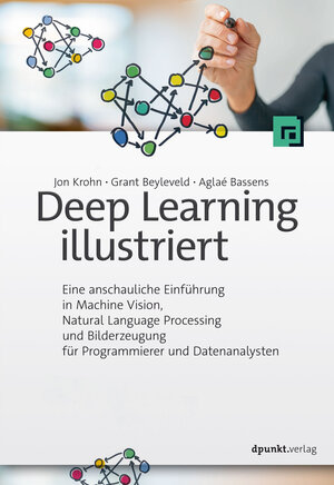 Buchcover Deep Learning illustriert | Jon Krohn | EAN 9783864906633 | ISBN 3-86490-663-6 | ISBN 978-3-86490-663-3