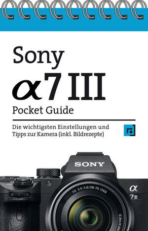Buchcover Sony Alpha 7 III Pocket Guide  | EAN 9783864907029 | ISBN 3-86490-702-0 | ISBN 978-3-86490-702-9
