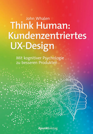 Buchcover Think Human: Kundenzentriertes UX-Design | John Whalen | EAN 9783864907159 | ISBN 3-86490-715-2 | ISBN 978-3-86490-715-9