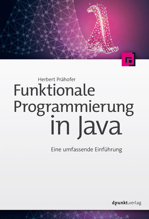Buchcover Funktionale Programmierung in Java | Herbert Prähofer | EAN 9783864907579 | ISBN 3-86490-757-8 | ISBN 978-3-86490-757-9