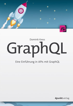 Buchcover GraphQL | Dominik Kress | EAN 9783864907845 | ISBN 3-86490-784-5 | ISBN 978-3-86490-784-5